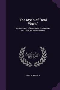 Myth of "real Work"