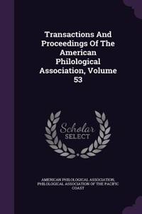 Transactions and Proceedings of the American Philological Association, Volume 53