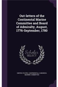 Out-Letters of the Continental Marine Committee and Board of Admiralty, August, 1776-September, 1780