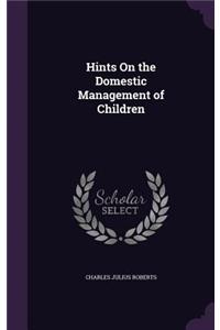 Hints On the Domestic Management of Children