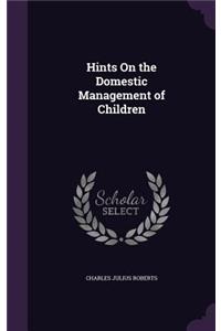 Hints On the Domestic Management of Children