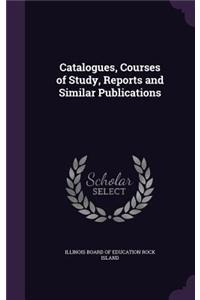 Catalogues, Courses of Study, Reports and Similar Publications