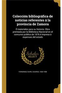 Colección bibliográfica de noticias referentes á la provincia de Zamora