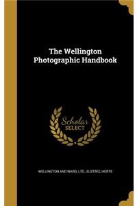 The Wellington Photographic Handbook