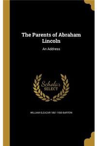 The Parents of Abraham Lincoln: An Address