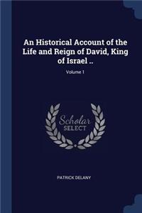 An Historical Account of the Life and Reign of David, King of Israel ..; Volume 1