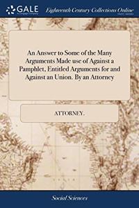 AN ANSWER TO SOME OF THE MANY ARGUMENTS