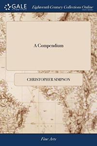 A COMPENDIUM: OR, INTRODUCTION TO PRACTI