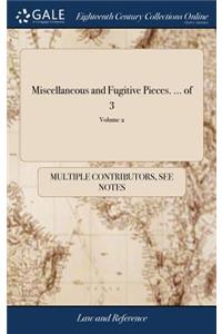 Miscellaneous and Fugitive Pieces. ... of 3; Volume 2