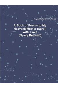 A Book of Poems to My Heavenly Mother (Sarai) with Love (Newly Revised