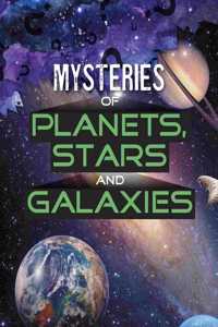 Mysteries of Planets, Stars and Galaxies