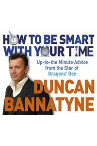 How To Be Smart With Your Time