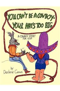 You Can't Be A Cowboy - Your Hat's Too Big