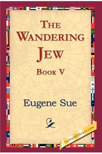 The Wandering Jew, Book V