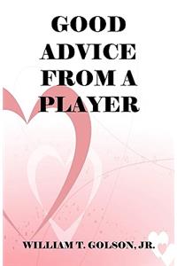 Good Advice from a Player