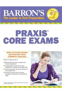 Barron's Praxis Core Exams: Core Academic Skills for Educators