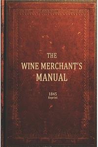 Wine Merchants Manual 1845 Reprint