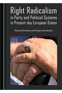 Right Radicalism in Party and Political Systems in Present-Day European States