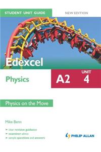Edexcel Physics A2 Student Unit Guide: Unit 4 New edition: Physics on the Move