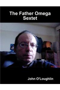 The Father Omega Sextet