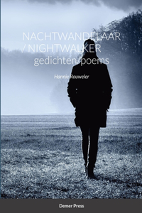 Nachtwandelaar / Nightwalker GEDICHTEN/POEMS