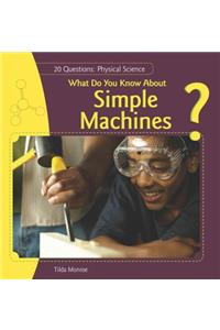 What Do You Know about Simple Machines?