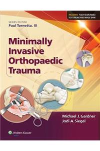 Minimally Invasive Orthopaedic Trauma