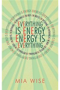 Everything Is Energy