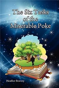 Six Tasks of the Miserable Poke