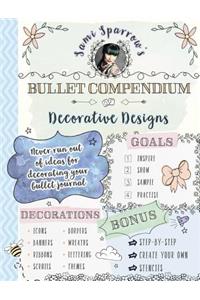 Sami Sparrow's Bullet Compendium of Decorative Designs: A Practical, Easy Resource for Bullet Journals, Scrapbooks and Cardmaking