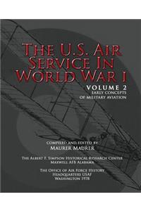 U.S. Air Service in World War I - Volume II
