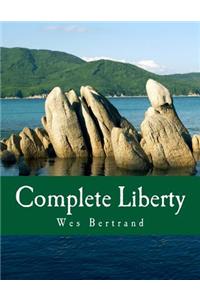 Complete Liberty (Large Print Edition)