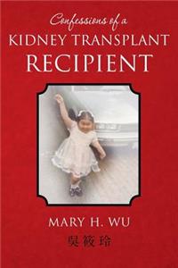 Confessions of a Kidney Transplant Recipient