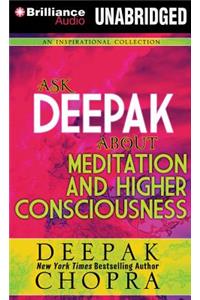 Ask Deepak about Meditation and Higher Consciousness
