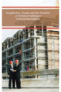 Irregularities, Frauds and the Necessity of Technical Auditing in Construction Industry