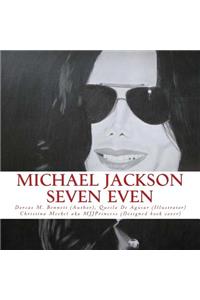 Michael Jackson Seven Even