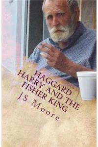 Haggard Harry and the Fisher King