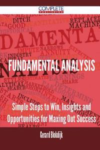 Fundamental Analysis - Simple Steps to Win, Insights and Opportunities for Maxing Out Success