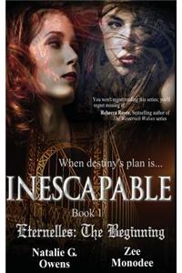 Inescapable (Eternelles: The Beginning, Book 1)