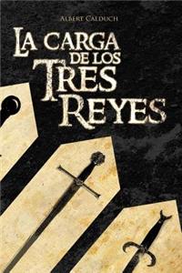 La Carga De Los Tres Reyes