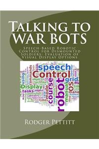 Talking to WAR BOTS