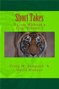 Short Takes: 2 Guys Without a Clue: Volume 1