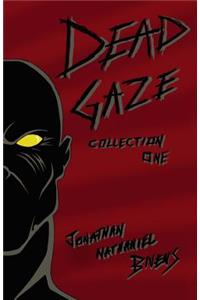 Dead Gaze Collection One