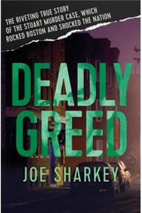 Deadly Greed