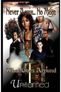 What Goes Around: Never Again...No More 3