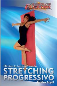 Elimina la tensione con lo stretching progressivo