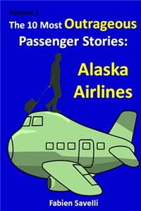 10 Most Outrageous Passenger Stories