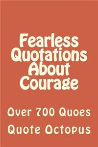 Fearless Quotations About Courage