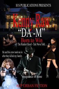 Da-M Born to Win: The Realest Hood-Tale Neva Told