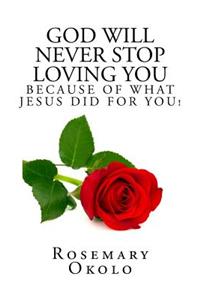 God will never stop loving you